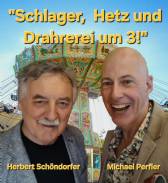"Schlager, Hetz und Drahrerei um 3!!"